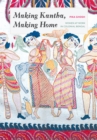 Making Kantha, Making Home : Women at Work in Colonial Bengal - Book