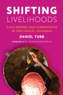 Shifting Livelihoods : Gold Mining and Subsistence in the Choco, Colombia - Book