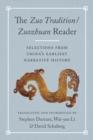 TheZuo Tradition / ZuozhuanReader : Selections from China’s Earliest Narrative History - Book