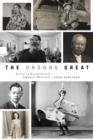 The Unsung Great : Stories of Extraordinary Japanese Americans - Book
