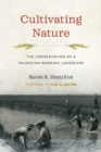 Cultivating Nature : The Conservation of a Valencian Working Landscape - Book