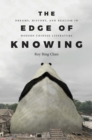 The Edge of Knowing : Dreams, History, and Realism in Modern Chinese Literature - Book