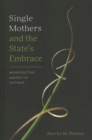Single Mothers and the State’s Embrace : Reproductive Agency in Vietnam - Book