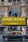 Mumbai Taximen : Autobiographies and Automobilities in India - Book