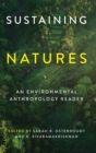 Sustaining Natures : An Environmental Anthropology Reader - Book