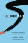 The Toxic Ship : The Voyage of the Khian Sea and the Global Waste Trade - Book