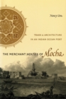 The Merchant Houses of Mocha : Trade and Architecture in an Indian Ocean Port - eBook