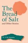 The Bread of Salt and Other Stories - N. V. M. Gonzalez