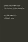 Complicating Constructions : Race, Ethnicity, and Hybridity in American Texts - eBook