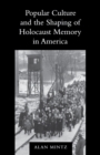 Popular Culture and the Shaping of Holocaust Memory in America - eBook