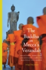 The Buddha on Mecca's Verandah : Encounters, Mobilities, and Histories Along the Malaysian-Thai border - eBook