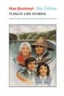 Haa Kusteeyi, Our Culture : Tlingit Life Stories - Book