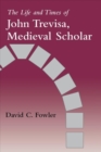 The Life and Times of John Trevisa, Medieval Scholar - Book