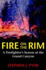 Fire on the Rim : A Firefighter's Season at the Grand Canyon - Book