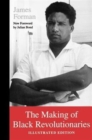 The Making of Black Revolutionaries : Illustrated Edition - Book