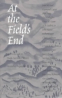 At the Field's End : Interviews with 22 Pacific Northwest Writers, Revised and Expanded - Book