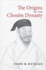 The Origins of the Choson Dynasty - Book