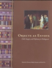 Objects as Envoys : Cloth, Imagery, and Diplomacy in Madagascar - Book
