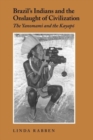 Brazil's Indians and the Onslaught of Civilization : The Yanomami and the Kayapo - Book
