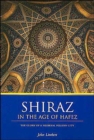 Shiraz in the Age of Hafez : The Glory of a Medieval Persian City - Book