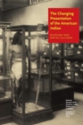The Changing Presentation of the American Indian : Museums and Native Cultures - Book