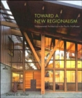 Toward a New Regionalism : Environmental Architecture in the Pacific Northwest - Book