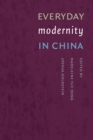 Everyday Modernity in China - Book