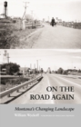 On the Road Again : Montana's Changing Landscape - Book