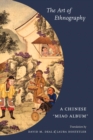 The Art of Ethnography : A Chinese "Miao Album" - Book