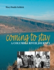 Coming to Stay : A Columbia River Journey - Book