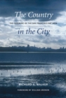 The Country in the City : The Greening of the San Francisco Bay Area - Book