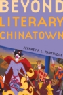 Beyond Literary Chinatown - Book