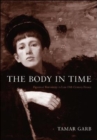 The Body in Time : Figures of Femininity in Late Nineteenth-Century France - Book