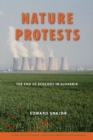 Nature Protests : The End of Ecology in Slovakia - Book