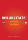 Resuscitate! : How Your Community Can Improve Survival from Sudden Cardiac Arrest - Book