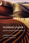 Plowed Under : Agriculture and Environment in the Palouse - Book