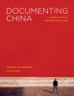 Documenting China : A Reader in Seminal Twentieth-Century Texts - Book