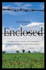 Enclosed : Conservation, Cattle, and Commerce Among the Q’eqchi’ Maya Lowlanders - Book