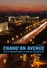 Chang'an Avenue and the Modernization of Chinese Architecture - Book
