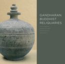 Gandharan Buddhist Reliquaries - Book
