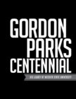 Gordon Parks Centennial : His Legacy at Wichita State University - Book