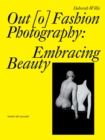Out [o] Fashion Photography : Embracing Beauty - Book