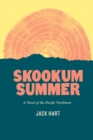 Skookum Summer : A Novel of the Pacific Northwest - Book