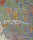 Bodies in Balance : The Art of Tibetan Medicine - Book