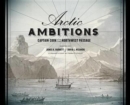 Arctic Ambitions : Captain Cook and the Northwest Passage - Book