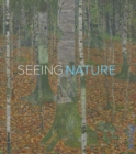 Seeing Nature : Landscape Masterworks from the Paul G. Allen Family Collection - Book