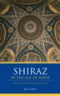 Shiraz in the Age of Hafez : The Glory of a Medieval Persian City - Book