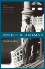 Robert B. Heilman : His Life in Letters - Book