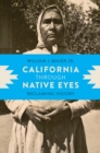 California through Native Eyes : Reclaiming History - Book