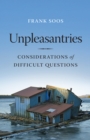 Unpleasantries : Considerations of Difficult Questions - Book